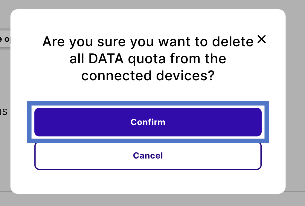 Modal that appears after you click a quota toggle. It reads, 'Are you sure you want to delete all data quota from the connected devices?'